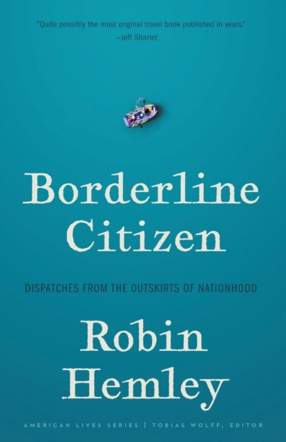 Borderline Citizen : Dispatches from the Outskirts of Nationhood, Paperback / softback Book