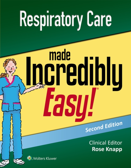 Respiratory Care Made Incredibly Easy, Paperback / softback Book