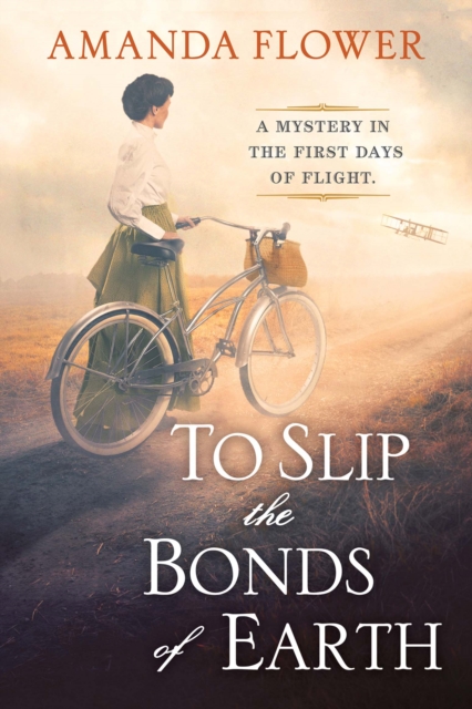 To Slip the Bonds of Earth : A Riveting Mystery Based on a True History, EPUB eBook