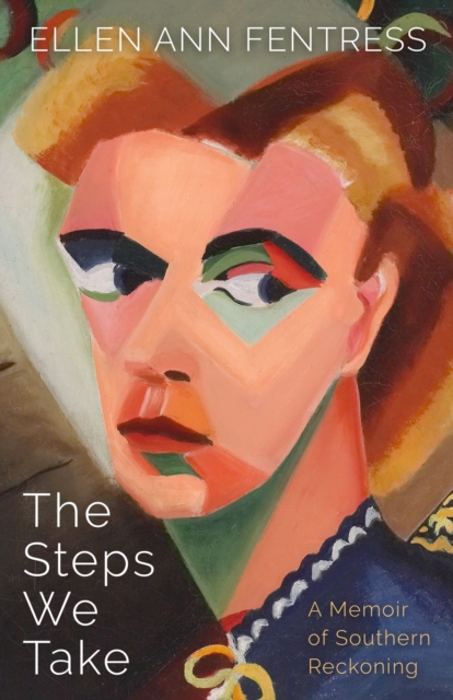 The Steps We Take : A Memoir of Southern Reckoning, Hardback Book