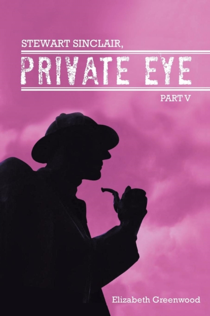 Stewart Sinclair, Private Eye : Part V, Paperback / softback Book