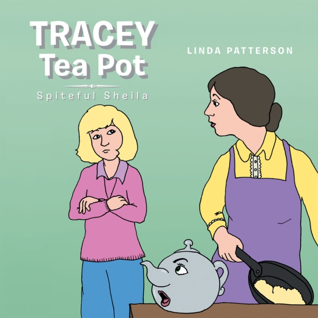 Tracey Tea Pot : Spiteful Sheila, EPUB eBook