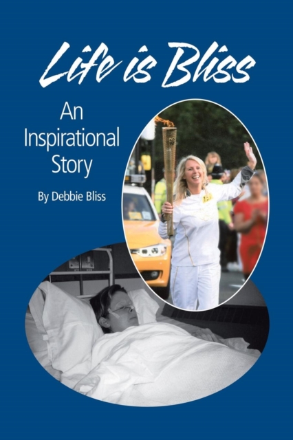 Life Is Bliss : An Inspirational Story, Paperback / softback Book