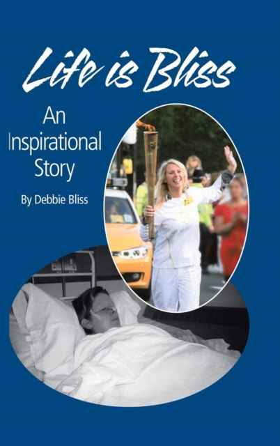 Life Is Bliss : An Inspirational Story, Hardback Book