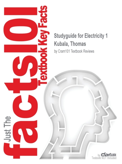 Studyguide for Electricity 1 by Kubala, Thomas, ISBN 9781435400726, Paperback / softback Book