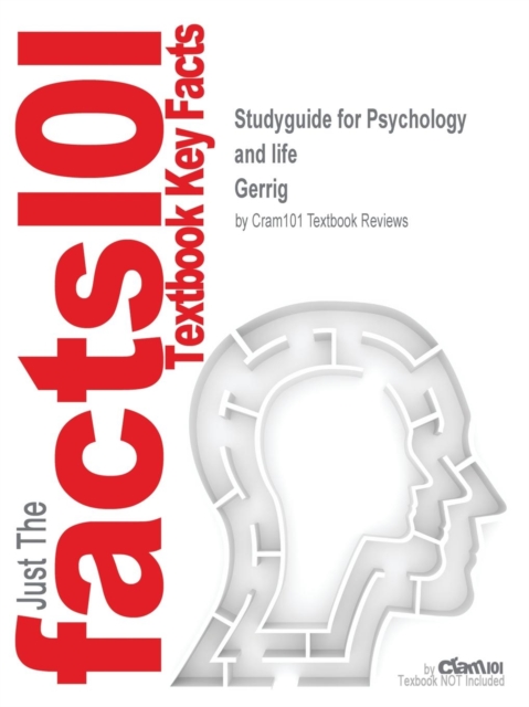 Studyguide for Psychology and Life by Gerrig, ISBN 9780205859436, Paperback / softback Book