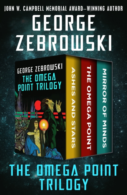 The Omega Point Trilogy : Ashes and Stars, The Omega Point, and Mirror of Minds, EPUB eBook