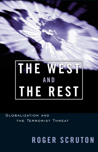 The West and the Rest : Globalization and the Terrorist Threat, EPUB eBook