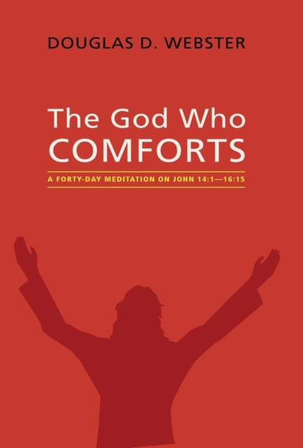 The God Who Comforts, Hardback Book