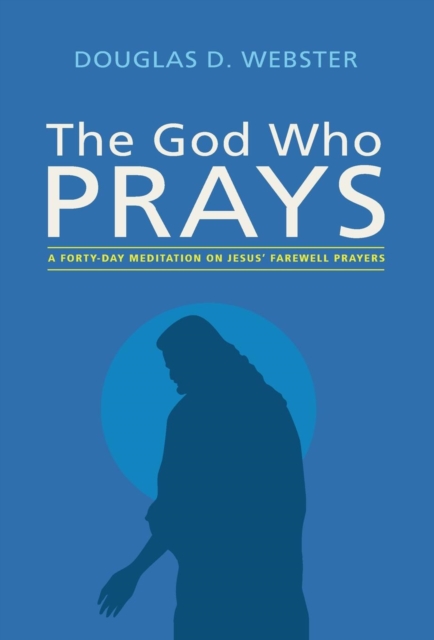 The God Who Prays, Hardback Book