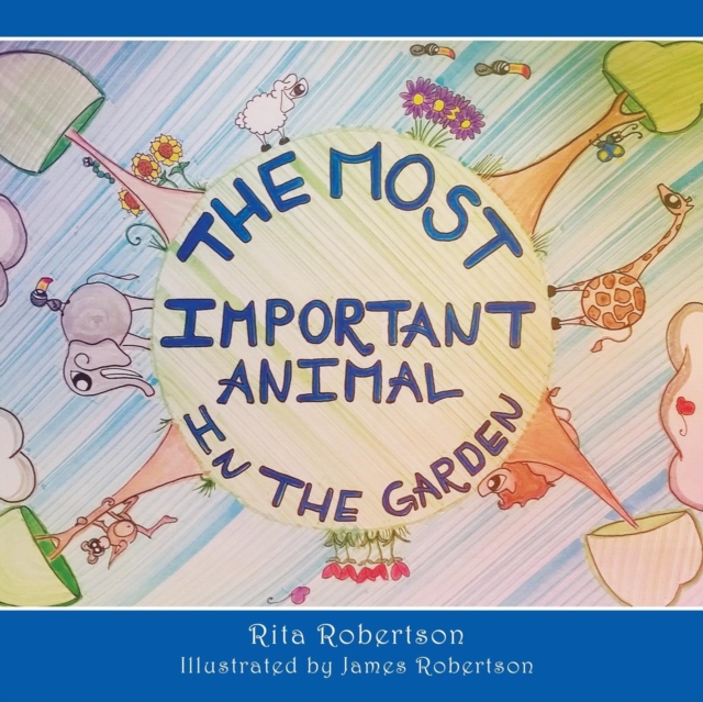 The Most Important Animal in the Garden, Paperback / softback Book