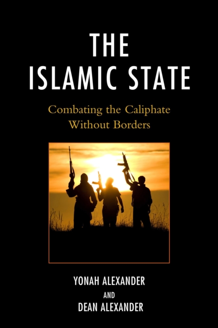 The Islamic State : Combating The Caliphate Without Borders, Paperback / softback Book