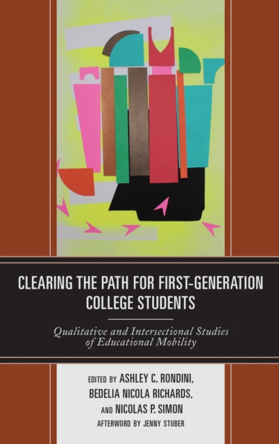 Clearing the Path for First-Generation College Students : Qualitative and Intersectional Studies of Educational Mobility, EPUB eBook