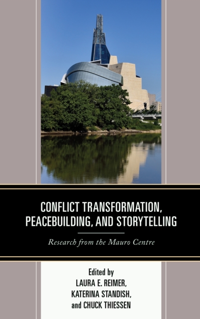 Conflict Transformation, Peacebuilding, and Storytelling : Research from the Mauro Centre, Hardback Book