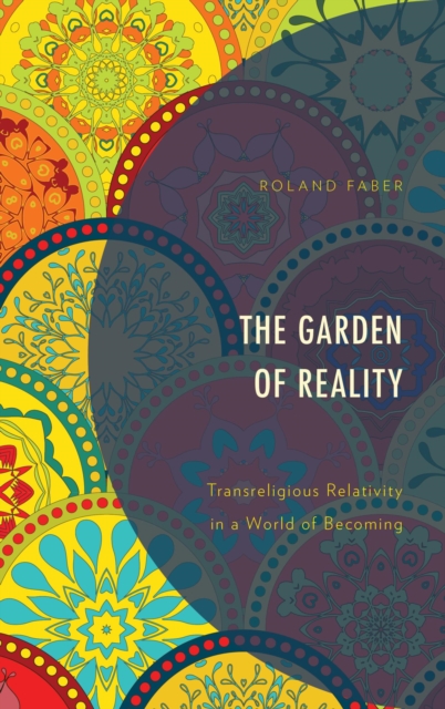 Garden of Reality : Transreligious Relativity in a World of Becoming, EPUB eBook
