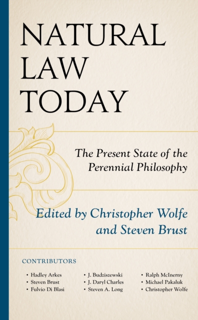 Natural Law Today : The Present State of the Perennial Philosophy, Hardback Book