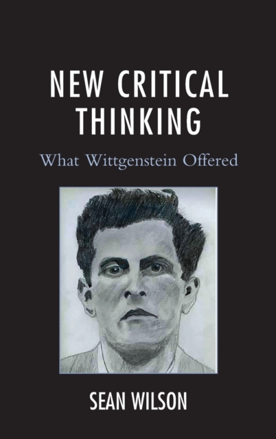 New Critical Thinking : What Wittgenstein Offered, Hardback Book