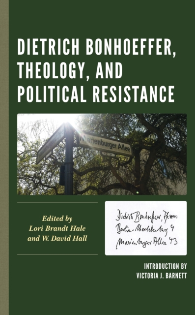 Dietrich Bonhoeffer, Theology, and Political Resistance, Hardback Book