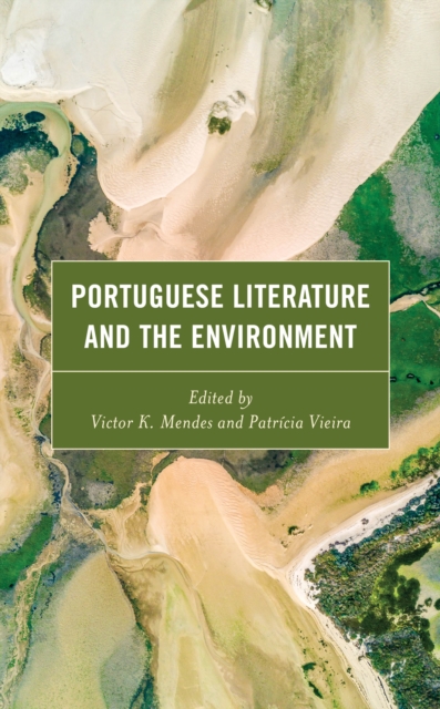 Portuguese Literature and the Environment, Hardback Book