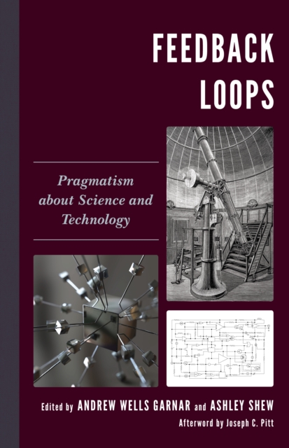 Feedback Loops : Pragmatism about Science and Technology, Hardback Book