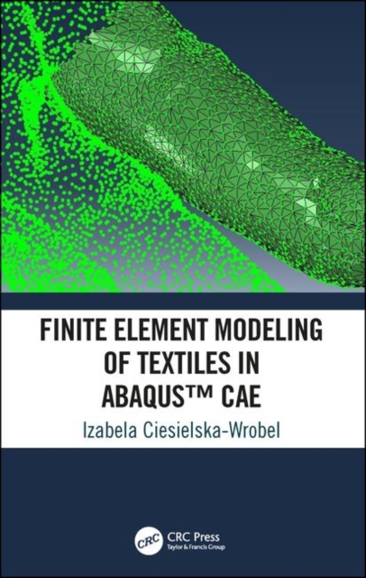 Finite Element Modeling of Textiles in Abaqus™ CAE, Hardback Book