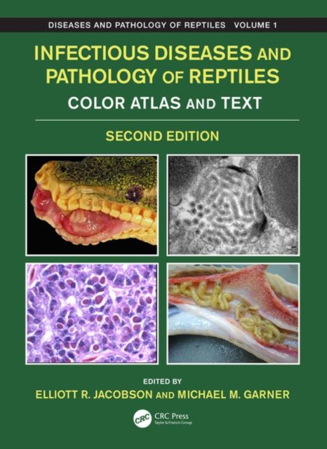 Infectious Diseases and Pathology of Reptiles : Color Atlas and Text, Diseases and Pathology of Reptiles Volume 1, Hardback Book