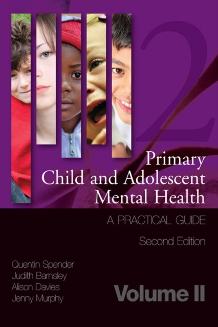 Primary Child and Adolescent Mental Health : A Practical Guide,Volume 2, PDF eBook