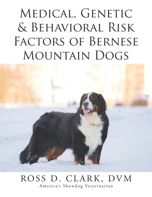 Medical, Genetic & Behavioral Risk Factors of Bernese Mountain Dogs, EPUB eBook