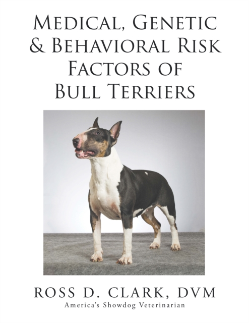 Medical, Genetic & Behavioral Risk Factors of Bull Terriers, EPUB eBook