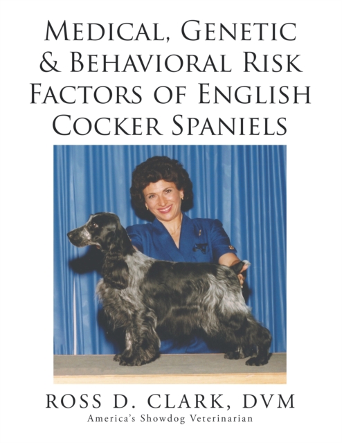 Medical, Genetic & Behavioral Risk Factors of  English Cocker Spaniels, EPUB eBook