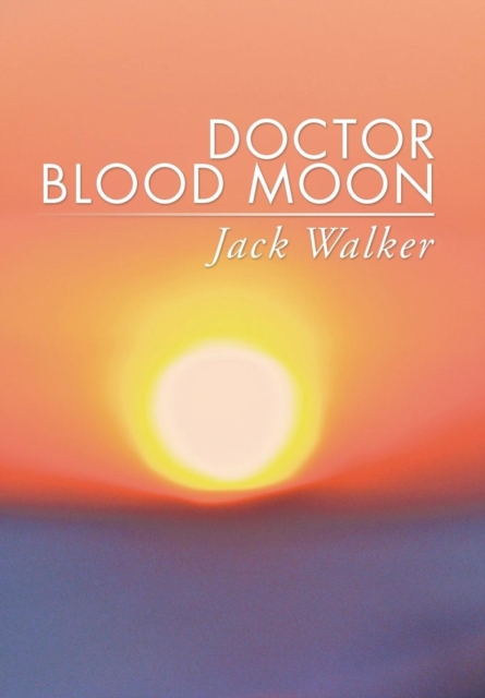 Doctor Blood Moon, Hardback Book