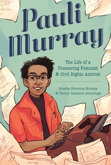 Pauli Murray : The Life of a Pioneering Feminist and Civil Rights Activist, EPUB eBook