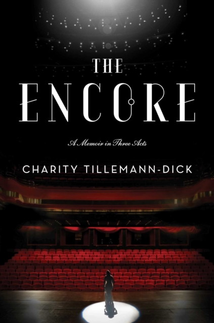 The Encore : A Memoir in Three Acts, EPUB eBook