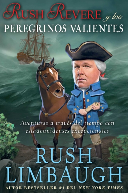 Rush Revere y los peregrinos valientes : Aventuras a traves del tiempo con estadounidenses excepcionales, EPUB eBook