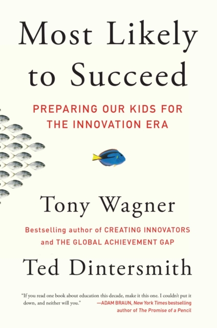 Most Likely to Succeed : Preparing Our Kids for the Innovation Era, EPUB eBook