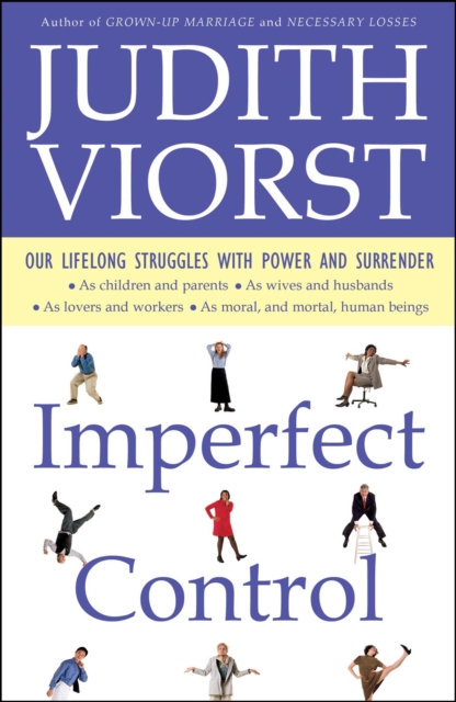 Imperfect Control : Our Lifelong Struggles With Power and Surrender, EPUB eBook
