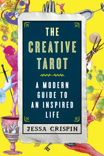 The Creative Tarot : A Modern Guide to an Inspired Life, Paperback / softback Book