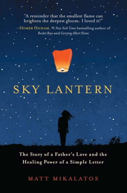 Sky Lantern : The Story of a Father's Love for His Children and the Healing Power of the Smallest Act of Kindness, EPUB eBook