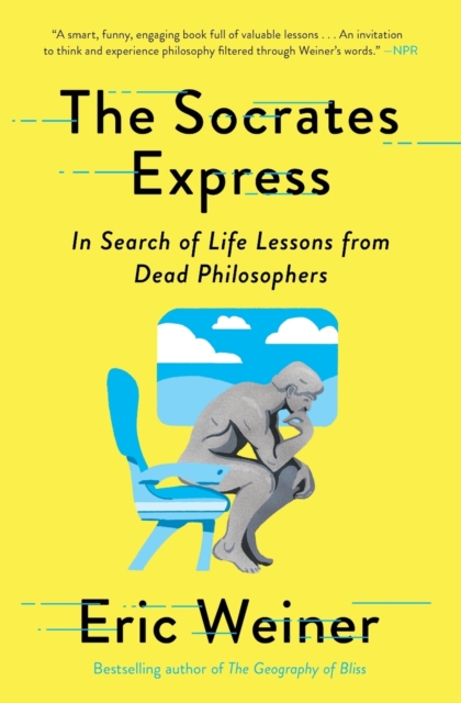 The Socrates Express : In Search of Life Lessons from Dead Philosophers, Paperback / softback Book