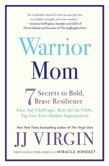 Warrior Mom : 7 Secrets to Bold, Brave Resilience, EPUB eBook