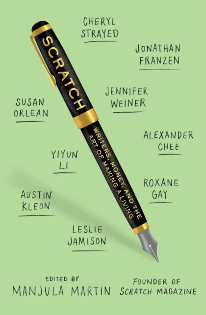 Scratch : Writers, Money, and the Art of Making a Living, EPUB eBook