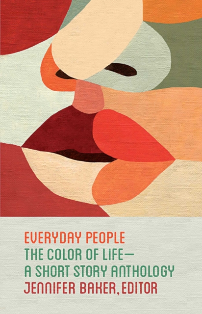 Everyday People : The Color of Life--a Short Story Anthology, EPUB eBook