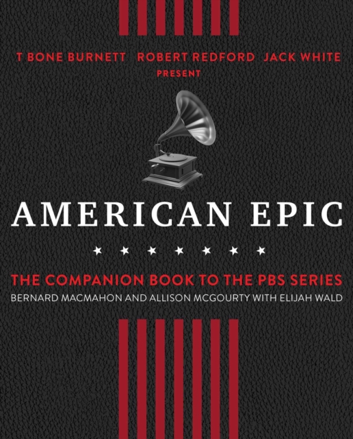 American Epic : The First Time America Heard Itself, EPUB eBook