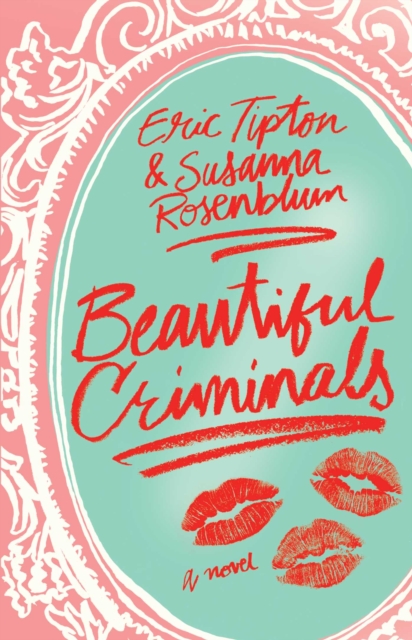 Beautiful Criminals : A Novel, EPUB eBook