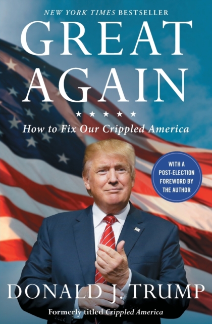 Great Again : How to Fix Our Crippled America, Paperback / softback Book