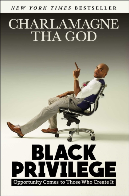 Black Privilege : Opportunity Comes to Those Who Create It, EPUB eBook