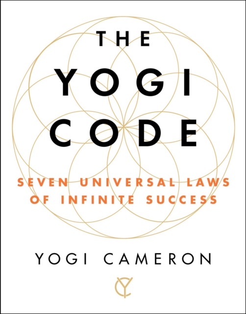 The Yogi Code : Seven Universal Laws of Infinite Success, EPUB eBook