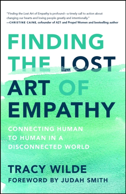Finding the Lost Art of Empathy : Connecting Human to Human in a Disconnected World, EPUB eBook