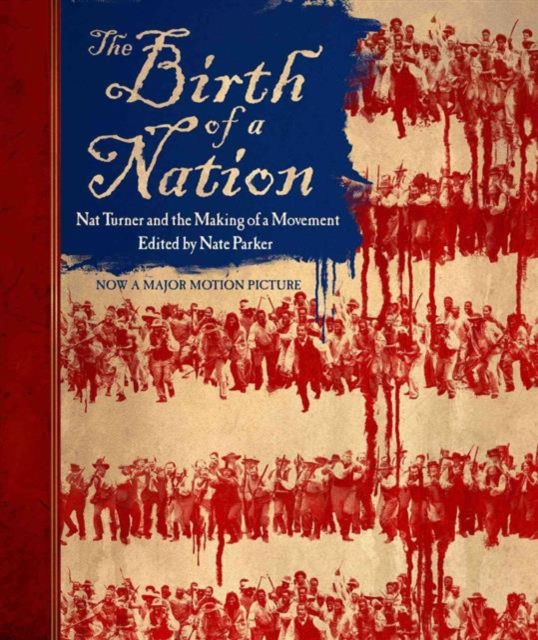 The Birth of a Nation : Nat Turner and the Making of a Movement, Hardback Book