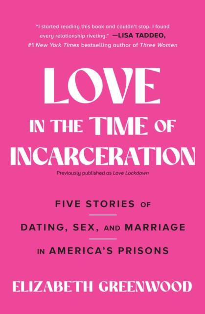 Love Lockdown : Dating, Sex, and Marriage in America's Prisons, EPUB eBook